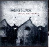 Roots Of Madness : Before the Darkness